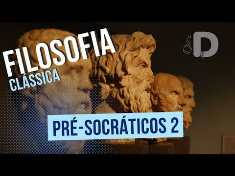 Thumbnail da aula: Os Pré-Socráticos Parte 2 - Filosofia Clássica - Preparatório Enem