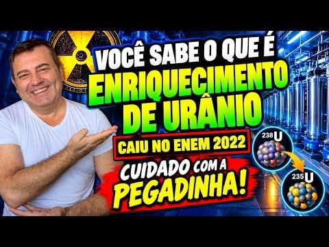 Thumbnail da aula: 💡 Enem 2022 | O urânio é empregado como fonte de energia em reatores nucleares