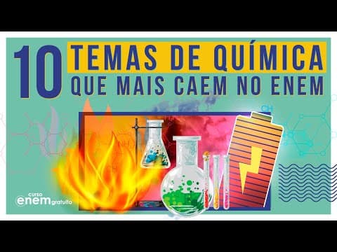 Thumbnail da aula: 10 TEMAS DE QUÍMICA QUE MAIS CAEM NO ENEM