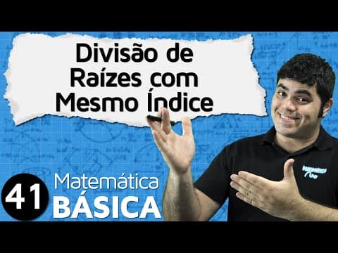 Thumbnail da aula: Divisão de Raízes de Mesmo Índice | MAB #41