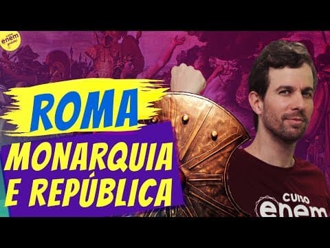 Thumbnail da aula: ROMA: MONARQUIA E REPÚBLICA | Resumo de História para o Enem
