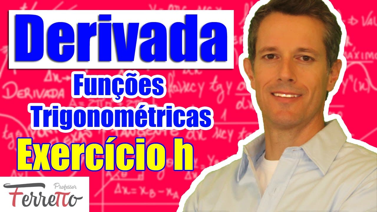 Thumbnail: Exercício H - Derivadas de Funções Trigonométricas