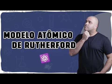 Thumbnail da aula: ⚛️ MODELO ATÔMICO DE RUTHERFORD: Entenda o experimento e a revolução na estrutura do átomo!