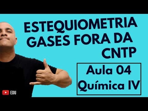 Thumbnail da aula: ESTEQUIOMETRIA: Cálculo envolvendo GASES fora da CNTP usando P.V = n.R.T | Aula 04 (Química IV)