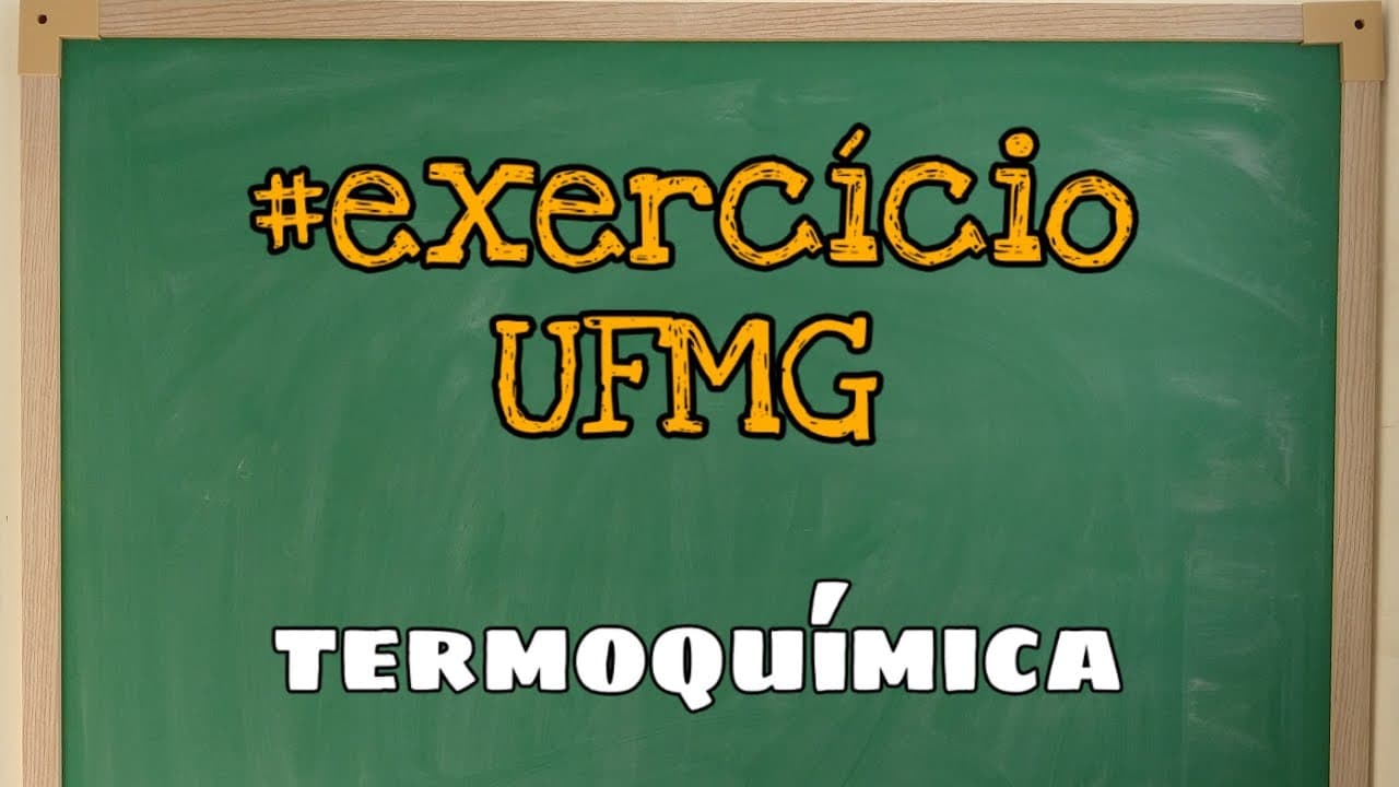 Thumbnail: #vestibular #quimica

Exercício UFMG - Termoquímica