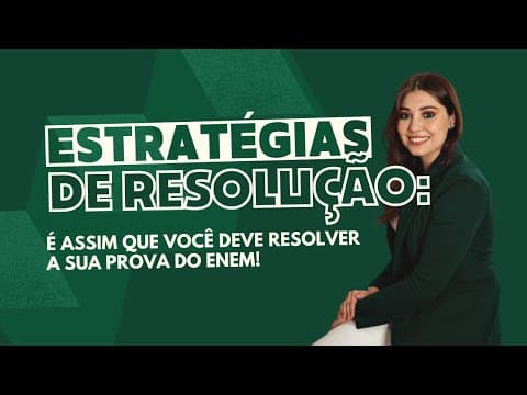 Thumbnail da aula: ESTRATÉGIAS DE RESOLUÇÃO PARA A PROVA DO ENEM 2024