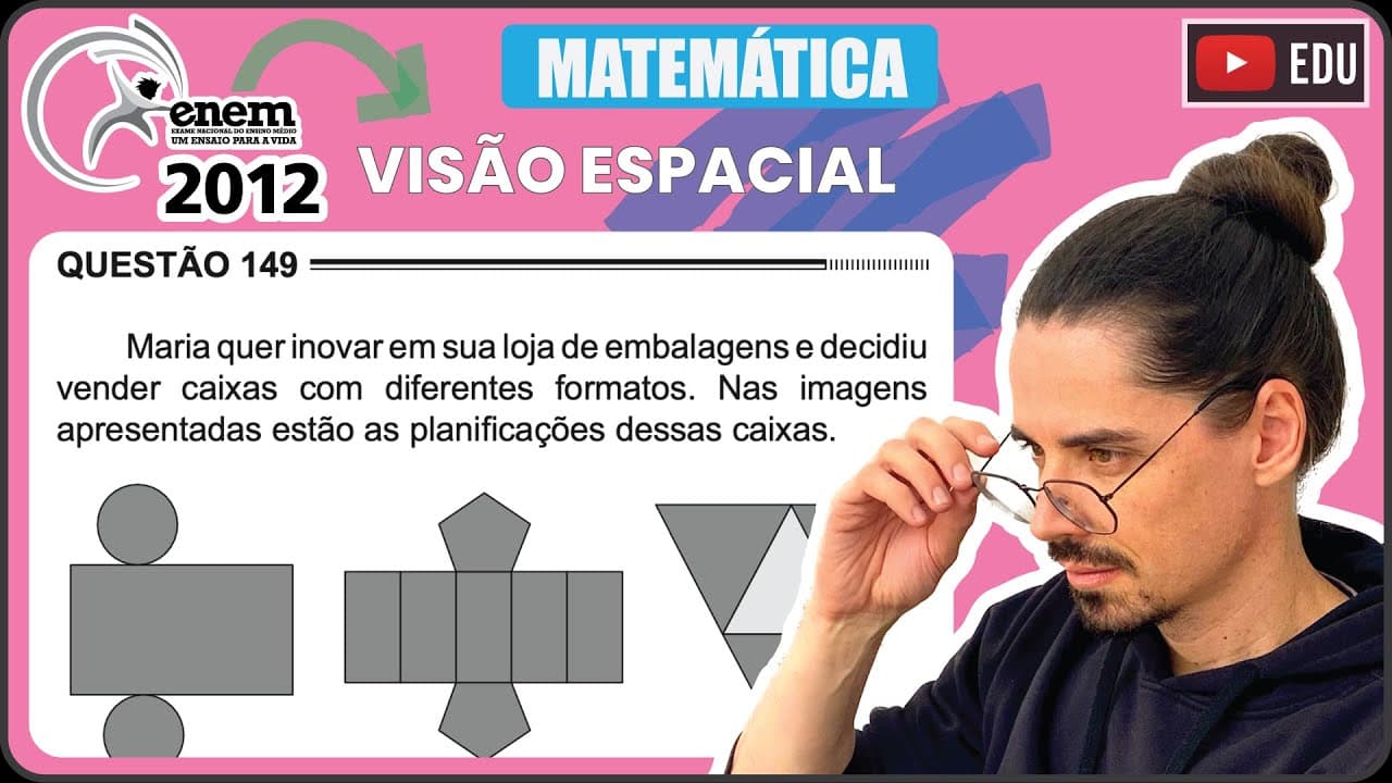 Thumbnail: [ENEM 2012] 149 📘 VISÃO ESPACIAL Maria quer inovar em sua loja de embalagens e decidiu vender caixas