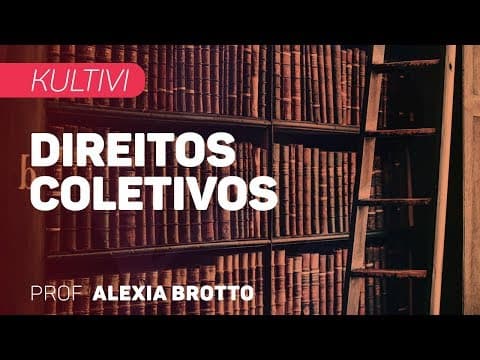 Thumbnail da aula: Direitos Coletivos | Kultivi - Noções Gerais de Direitos Coletivos | CURSO GRATUITO COMPLETO