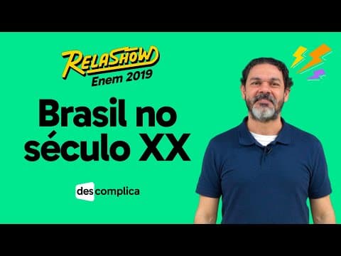 Thumbnail da aula: REVISÃO DE HISTÓRIA PARA O ENEM: BRASIL SÉCULO XX | DESCOMPLICA | RELASHOW ENEM 2019