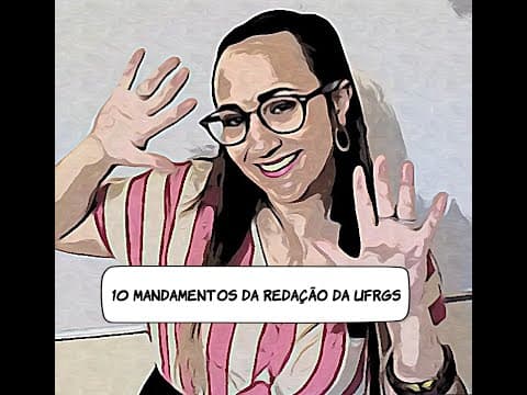 Thumbnail da aula: 10 MANDAMENTOS DA REDAÇÃO DA UFRGS