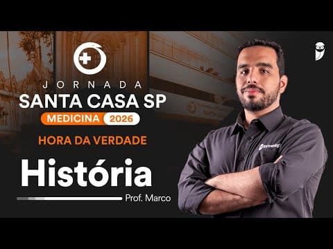Thumbnail da aula: Hora da Verdade Santa Casa 2025 - História com prof. Marco Túlio