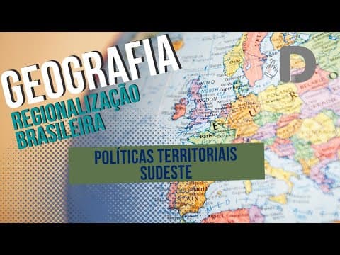Thumbnail da aula: Políticas Territoriais Sudeste - Regionalização Brasileira - Geografia - Preparatório Enem