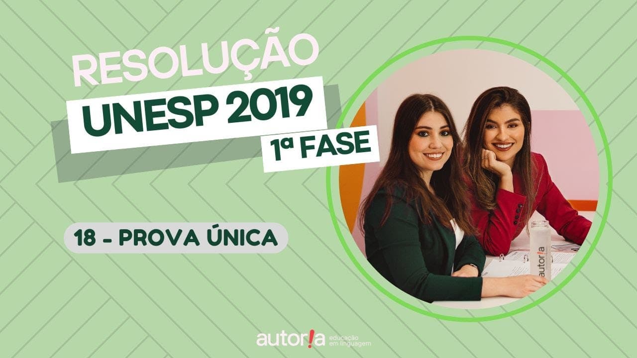 Thumbnail: Resolução UNESP 2019 (1ª fase) - Autoria Linguagem - Questão 18 | Linguagens, prova única