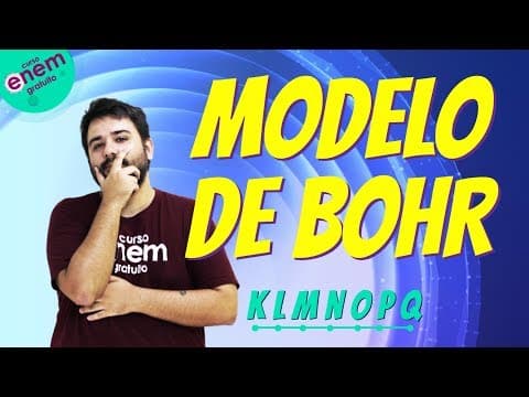 Thumbnail da aula: MODELO ATÔMICO DE BOHR | Resumo de Química para o Enem