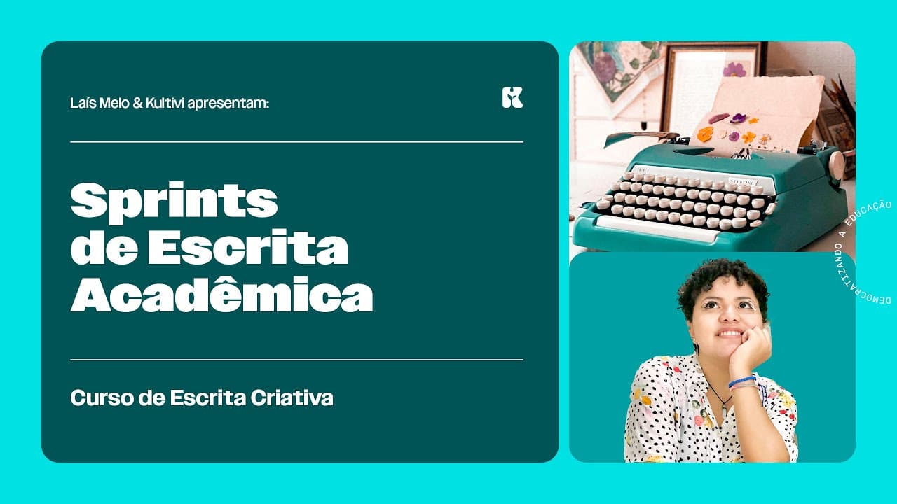 Thumbnail: Sprints de Escrita Acadêmica | Escrita Criativa | Laís Melo | Kultivi