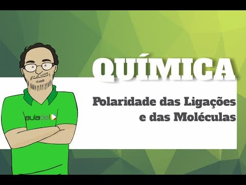 Thumbnail da aula: Química - Polaridade das ligações e das moléculas