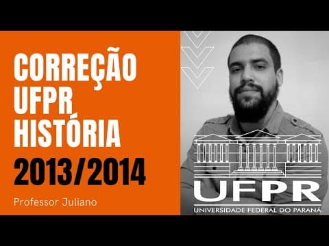 Thumbnail da aula: CORREÇÃO UFPR - HISTÓRIA 2013/2014