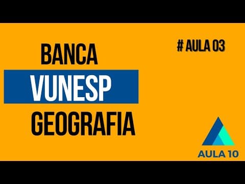 Thumbnail da aula: BANCA VUNESP - RESOLUÇÃO DE QUESTÕES - GEOGRAFIA