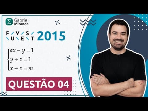 Thumbnail da aula: FUVEST 2015 - 1ª Fase - No sistema linear  nas variáveis...