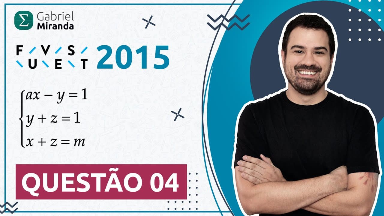 Thumbnail: FUVEST 2015 - 1ª Fase - No sistema linear  nas variáveis...