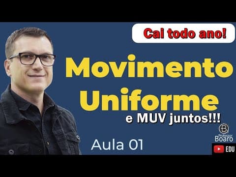 Thumbnail da aula: MOVIMENTO UNIFORME e MOVIMENTO UNIFORMEMENTE VARIADO JUNTOS!