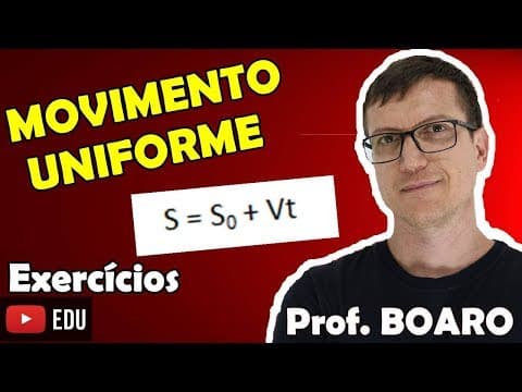 Thumbnail da aula: MOVIMENTO UNIFORME   EXERCÍCIOS   CINEMÁTICA   Prof  Marcelo Boaro - AULA 4