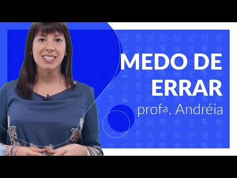 Thumbnail da aula: POR QUE NÃO DEVEMOS TER MEDO DE ERRAR?