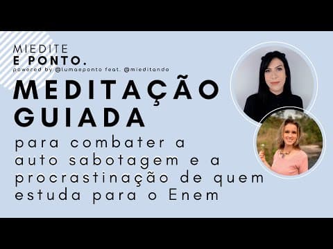 Thumbnail da aula: 03. Meditação guiada para combater a auto sabotagem e a procrastinação
