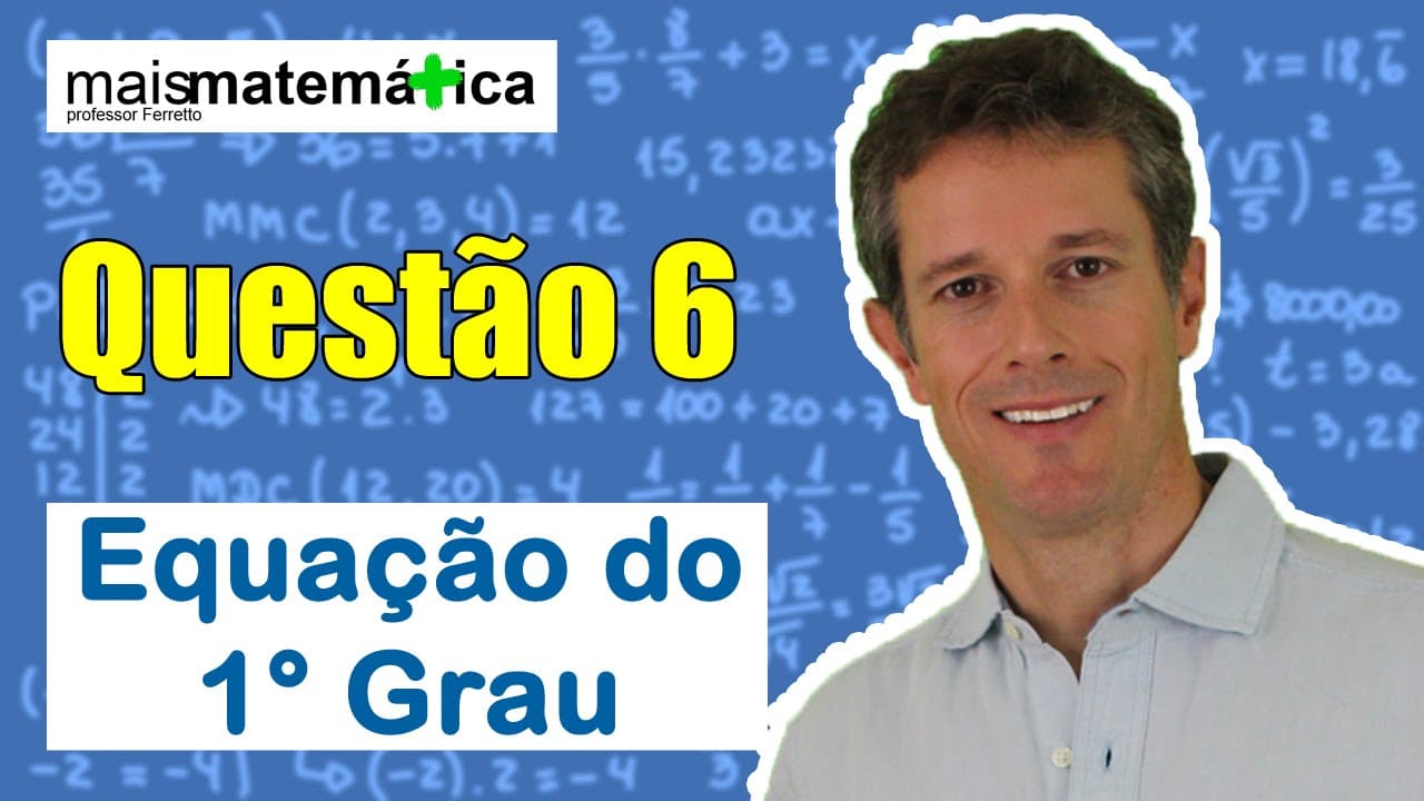 Thumbnail: Questão 6 - Equação do 1º Grau e Sistemas de Equações