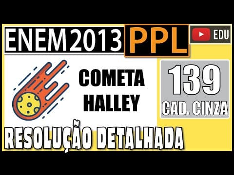 Thumbnail da aula: [ENEM 2013 PPL] 139 📓 SUBTRAÇÃO O cometa Halley orbita o Sol numa trajetória elíptica periódica