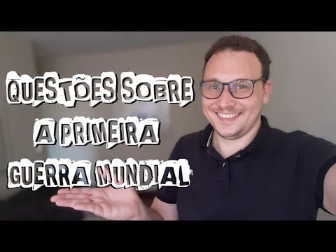 Thumbnail da aula: DE OLHO NAS QUESTÕES SOBRE A PRIMEIRA GUERRA MUNDIAL