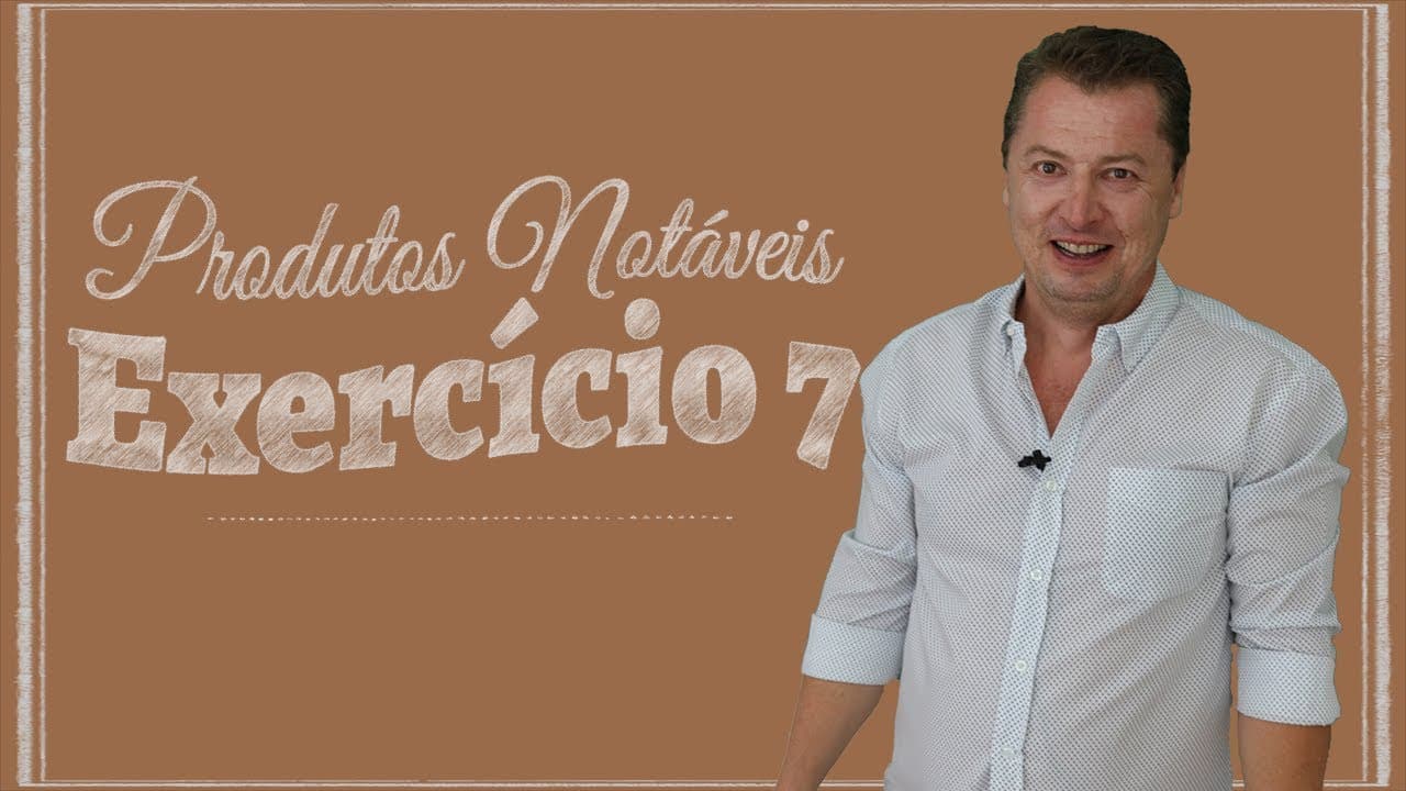 Thumbnail: Produtos Notáveis - Exercício 07