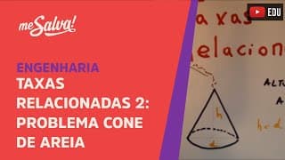 Me Salva! Cálculo - Taxas Relacionadas 2, problema do cone de areia