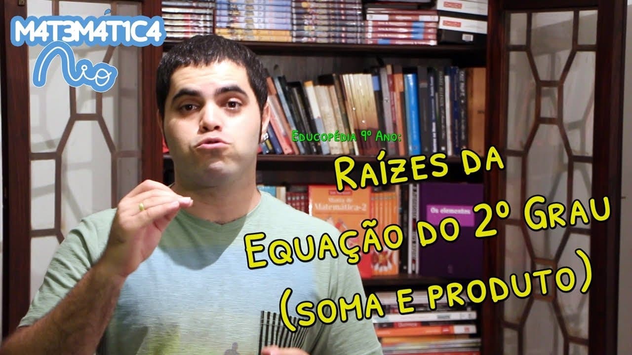 Thumbnail: Raízes da Equação do 2º Grau (Soma e Produto) | Matemática Rio (Aula 12 - EDUCOPÉDIA 9º ANO)