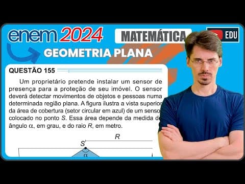 Thumbnail da aula: [ENEM 2024] 155 📘GEOMETRIA PLANA Um proprietário pretende instalar um sensor de presença para a