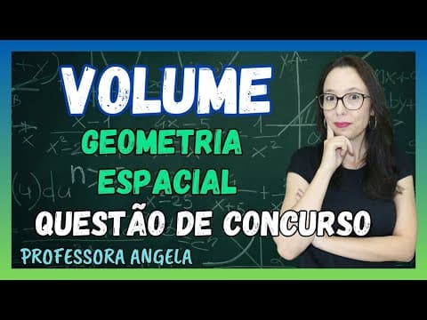 Thumbnail da aula: QUESTÃO DE CONCURSO - GEOMETRIA ESPACIAL - VOLUME