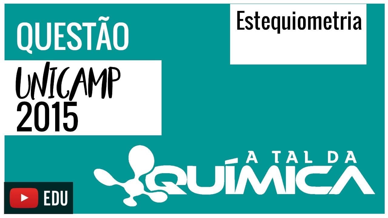 Thumbnail: Questão UNICAMP/2015 - Estequiometria