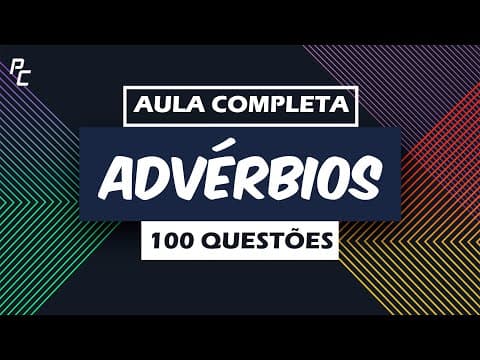 Thumbnail da aula: ADVÉRBIOS (100 QUESTÕES)