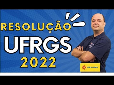 Thumbnail da aula: Resolução  Física  UFRGS  2022