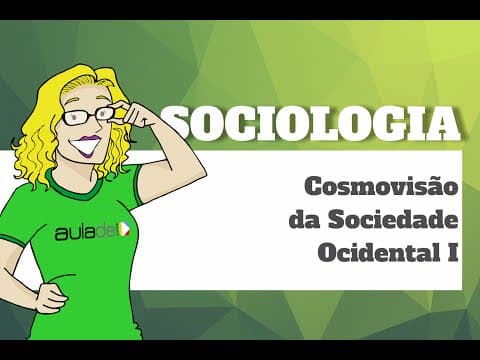 Thumbnail da aula: Sociologia - Cosmovisão da Sociedade Ocidental I