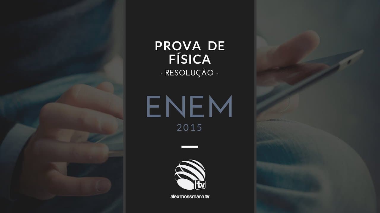 Thumbnail: ENEM 2015 - Resolução das Questões de Física