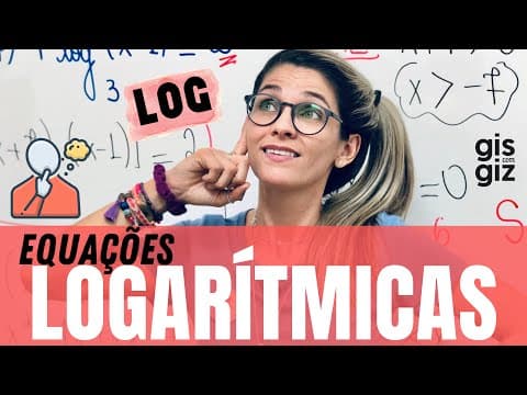 Thumbnail da aula: EQUAÇÕES LOGARÍTMICAS \Prof. Gis/ LOG