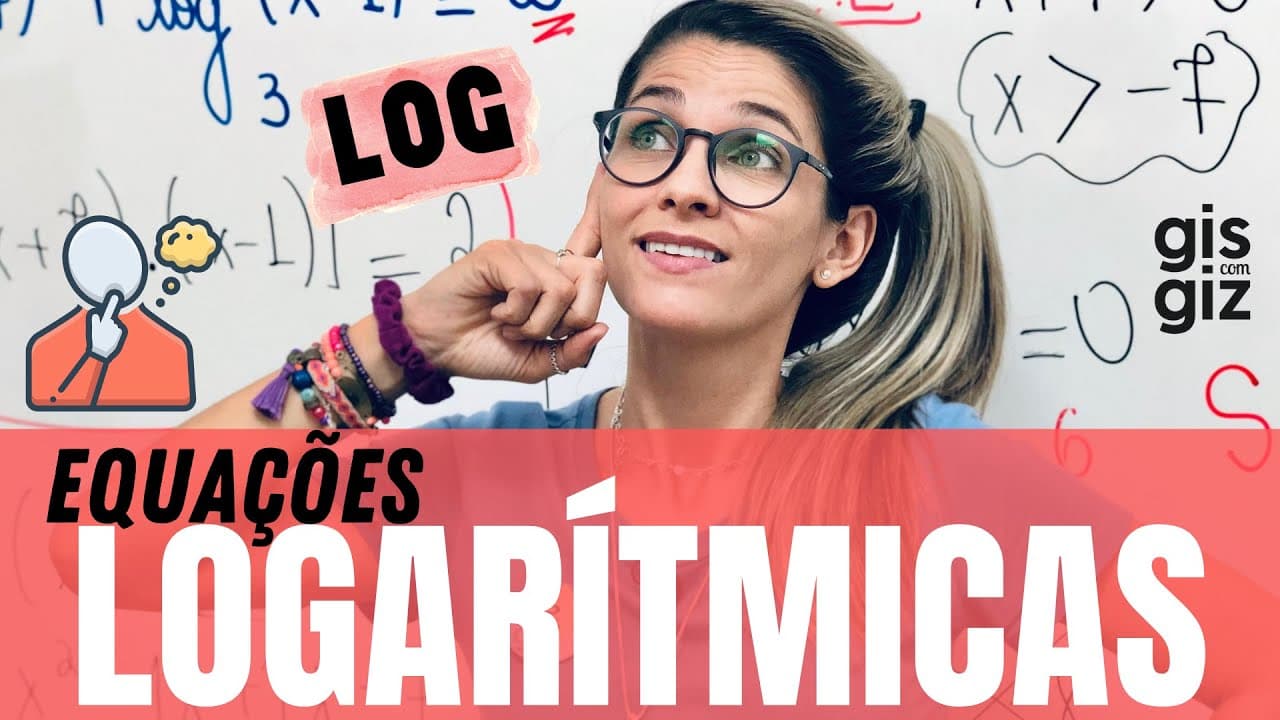 Thumbnail: EQUAÇÕES LOGARÍTMICAS \Prof. Gis/ LOG