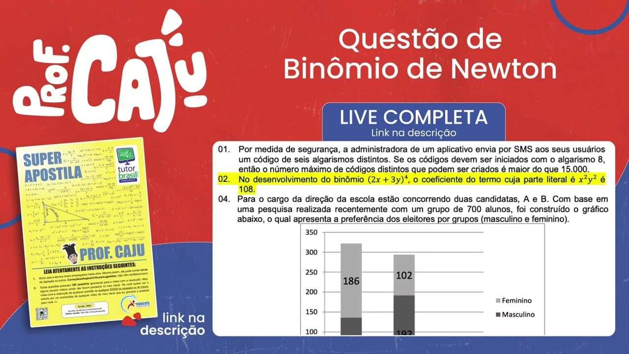 Thumbnail: [UFSC 2023] 21.02 📒 BINÔMIO DE NEWTON No desenvolvimento do binômio (2x + 3y)⁴, o coeficiente do