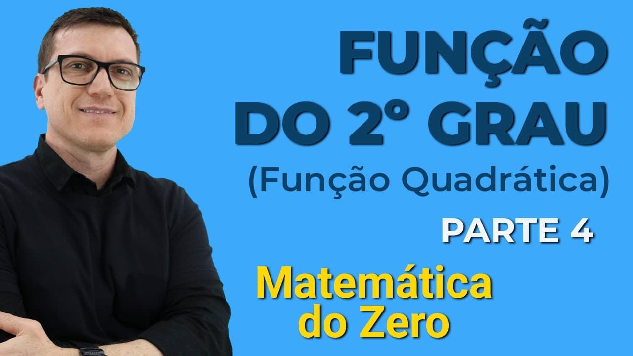 Thumbnail: Função do 2° Grau (Função Quadrática) Parte 4 | Matemática do Zero | Funções - Aula 05