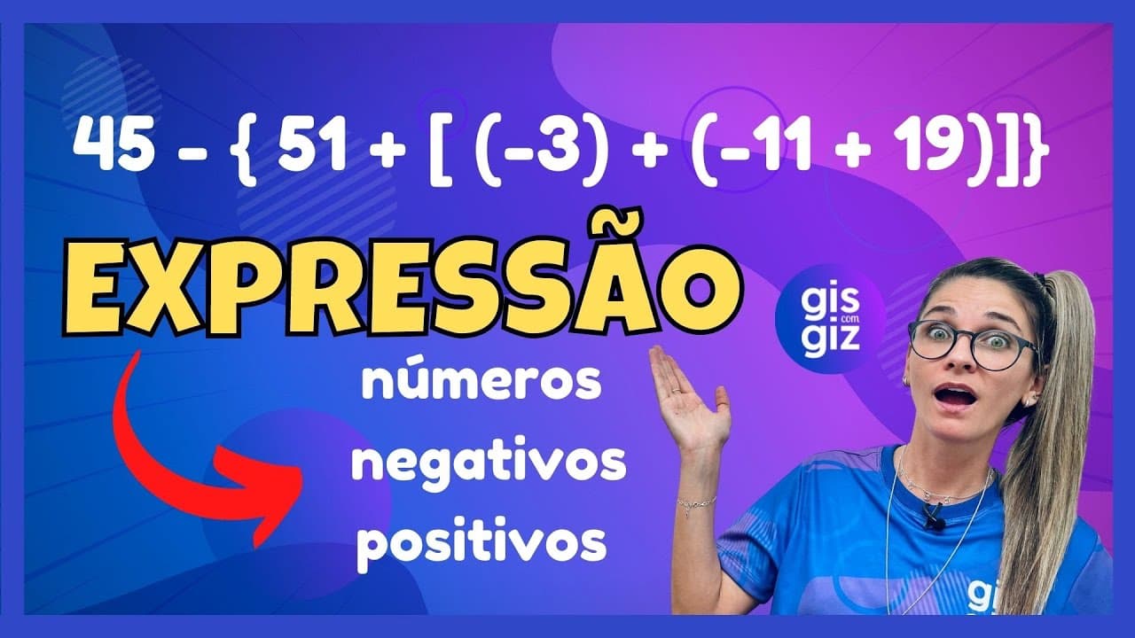 Thumbnail: EXPRESSÕES NUMÉRICAS COM NÚMEROS  NEGATIVOS E POSITIVOS \Prof. Gis/