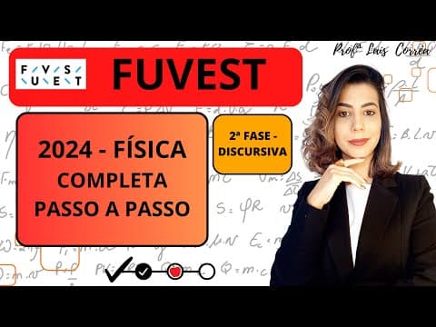 Thumbnail da aula: 🔴 FÍSICA / FUVEST 2024 / 2ª  FASE / TODAS AS QUESTÕES DE FÍSICA  / COMPLETO
