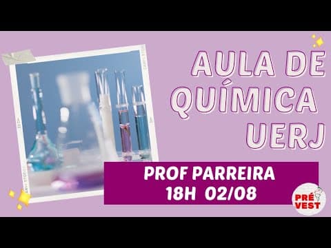Thumbnail da aula: Aula de Química Vestibular UERJ 2023