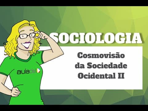 Thumbnail da aula: Sociologia - Cosmovisão da Sociedade Cristã Ocidental II