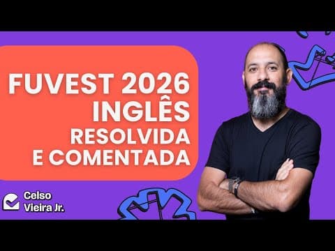 Thumbnail da aula: FUVEST 2026 – Correção de Inglês | Comentada, Estratégica e Direta